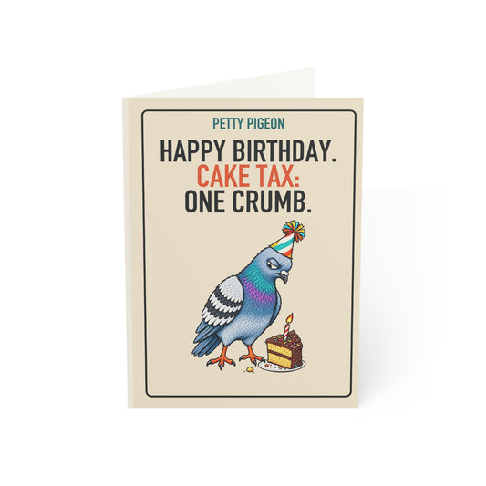 Cake Tax Pigeon Birthday Card front reading “HAPPY BIRTHDAY. CAKE TAX: ONE CRUMB.”