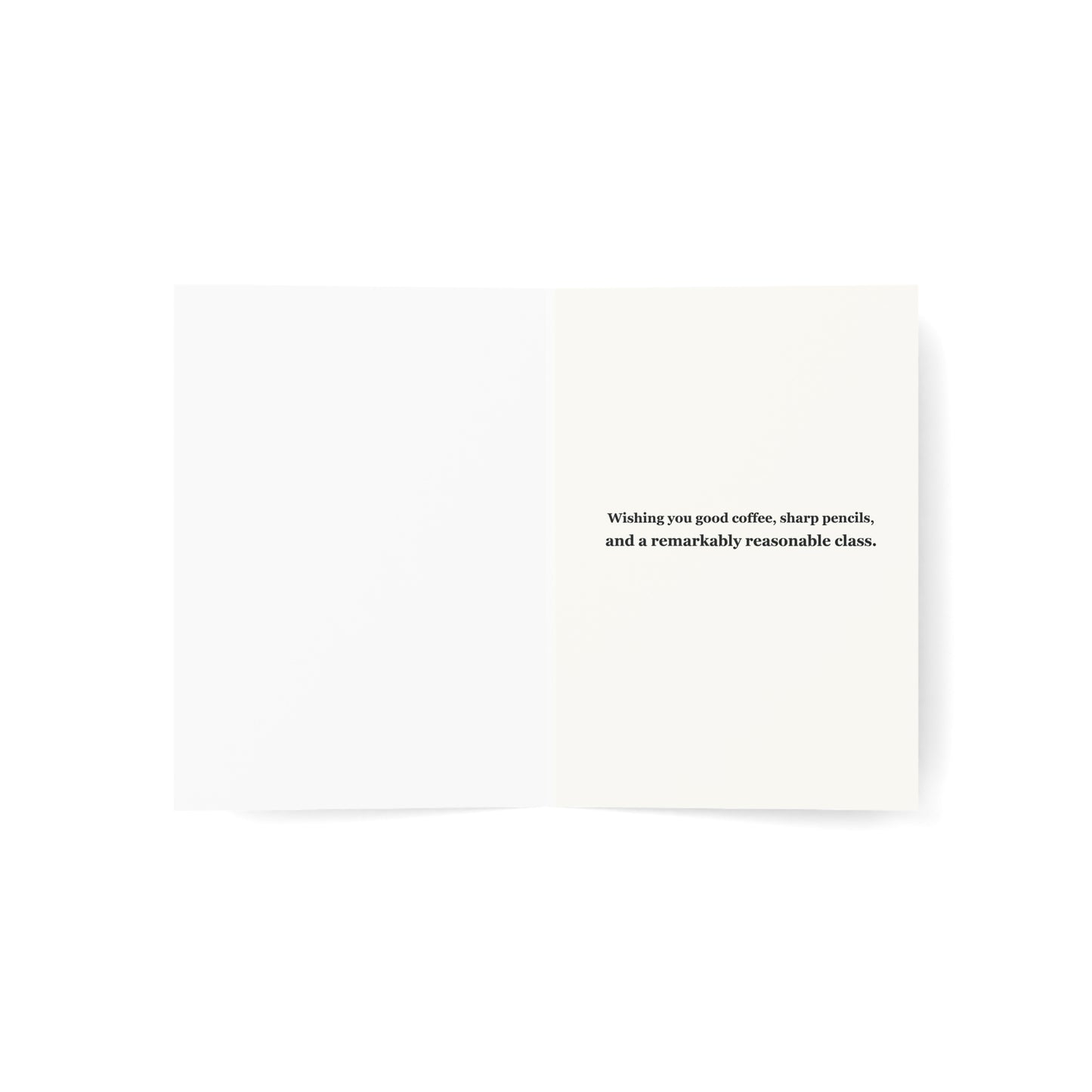 Fresh New Side-Eye Teacher Card inside reading “Wishing you good coffee, sharp pencils, and a remarkably reasonable class.”