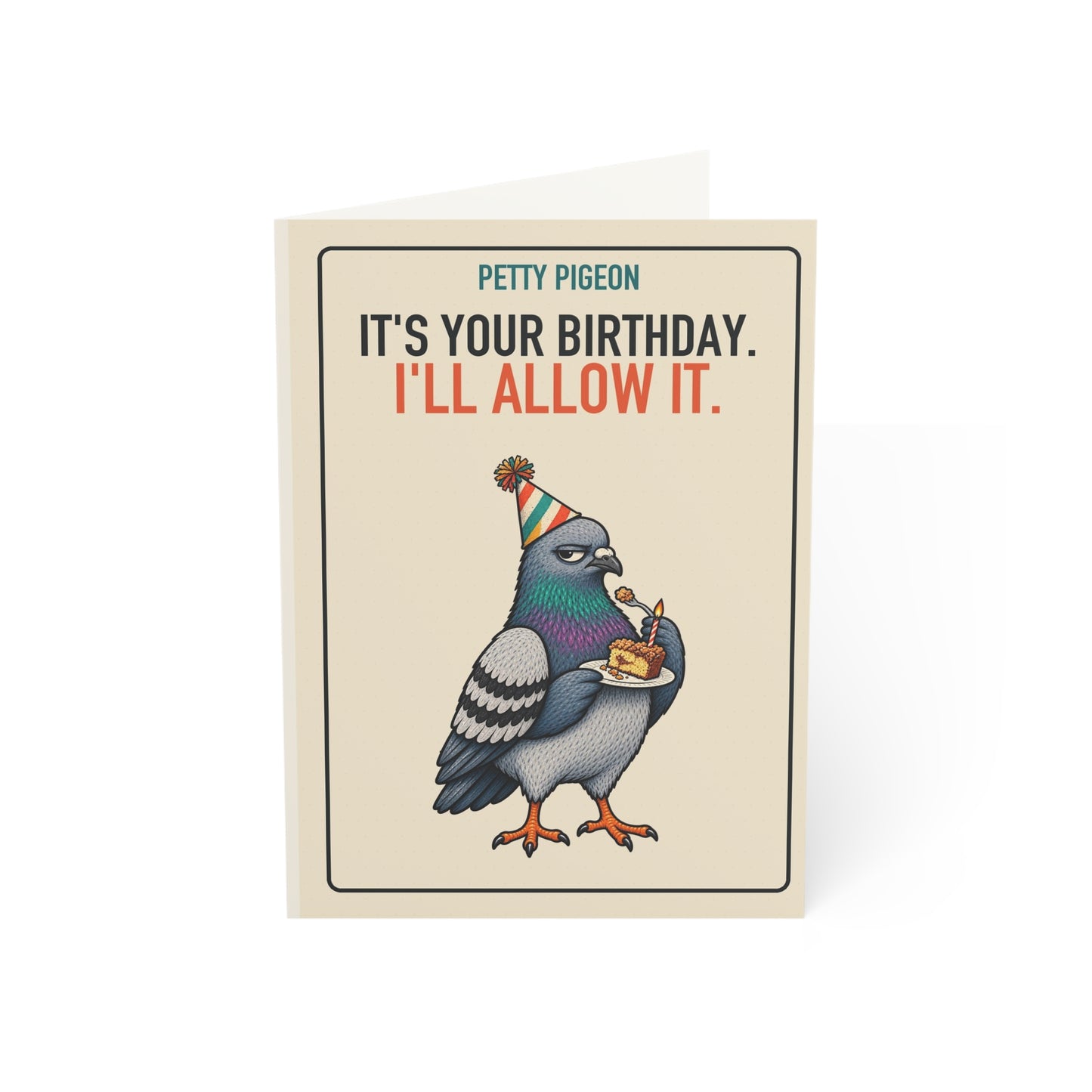 I’ll Allow It Pigeon Birthday Card front reading “IT'S YOUR BIRTHDAY. I'LL ALLOW IT.”