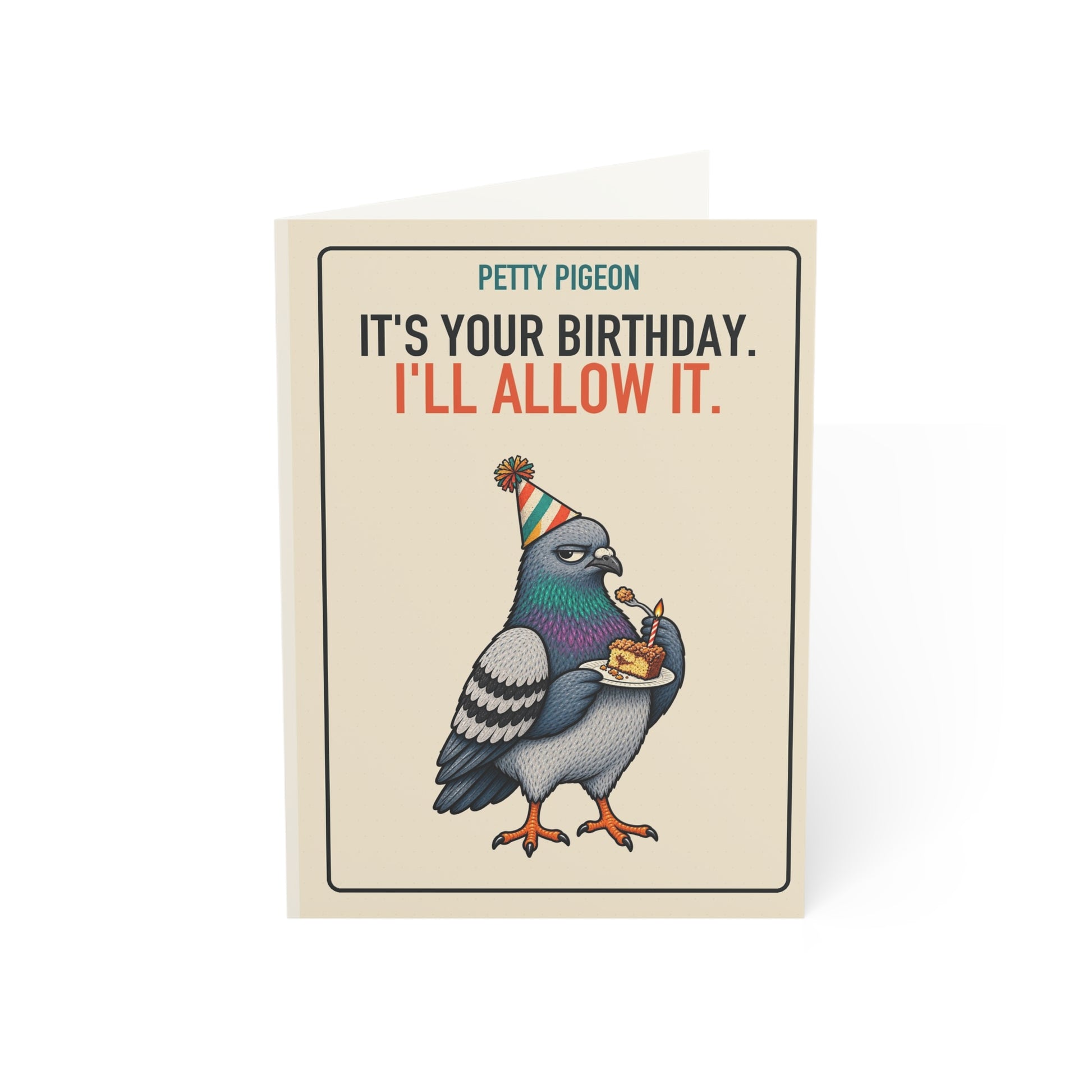 I’ll Allow It Pigeon Birthday Card front reading “IT'S YOUR BIRTHDAY. I'LL ALLOW IT.”