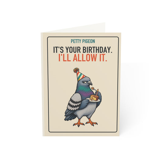 I’ll Allow It Pigeon Birthday Card front reading “IT'S YOUR BIRTHDAY. I'LL ALLOW IT.”