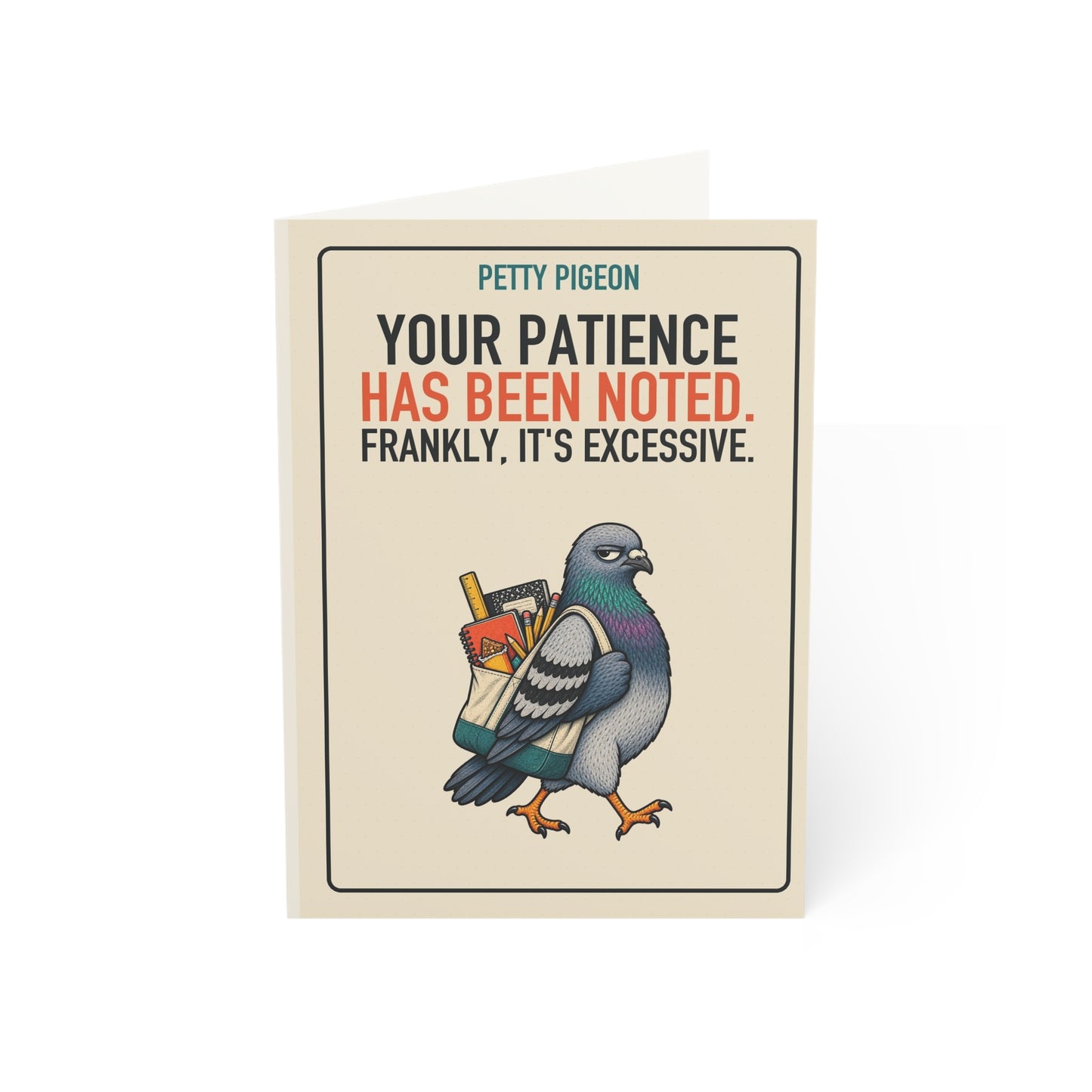 Your Patience Has Been Noted Teacher Card front reading “YOUR PATIENCE HAS BEEN NOTED. FRANKLY, IT'S EXCESSIVE.”