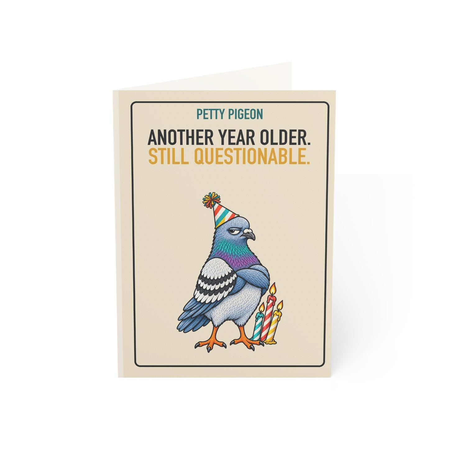 Another Year Older Pigeon Birthday Card front reading “ANOTHER YEAR OLDER. STILL QUESTIONABLE.”