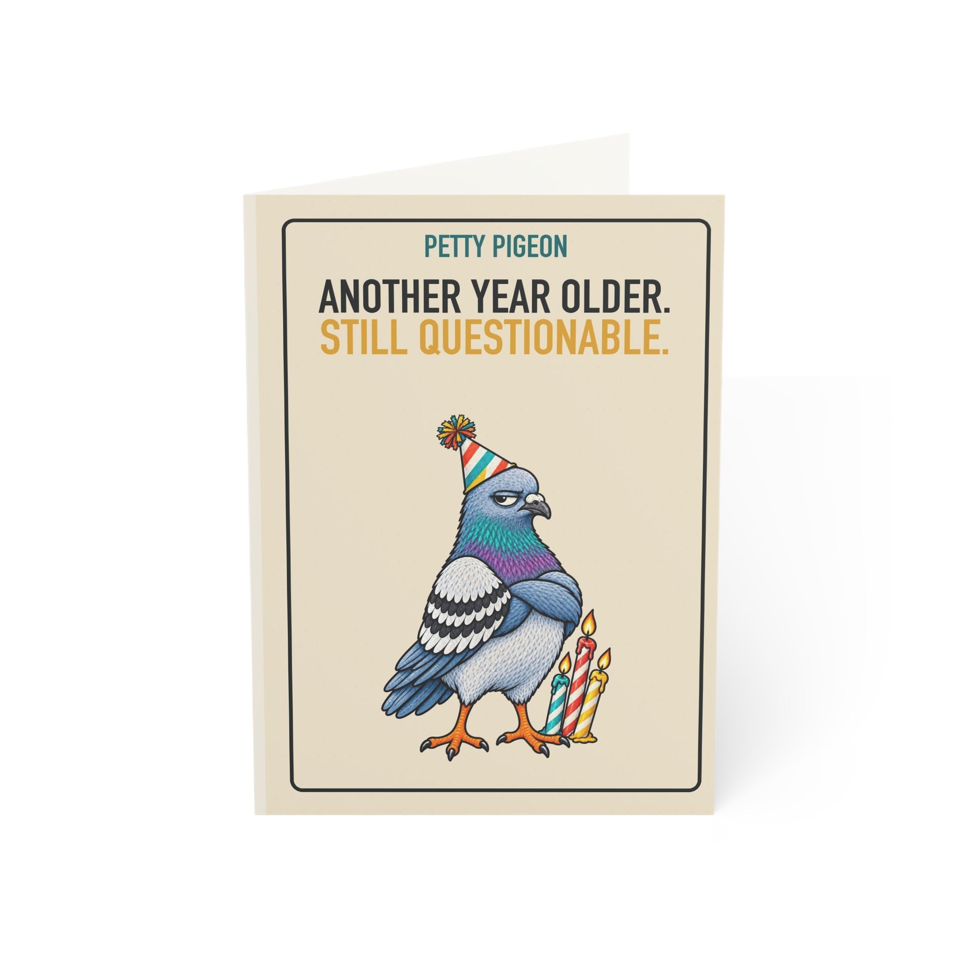 Another Year Older Pigeon Birthday Card front reading “ANOTHER YEAR OLDER. STILL QUESTIONABLE.”