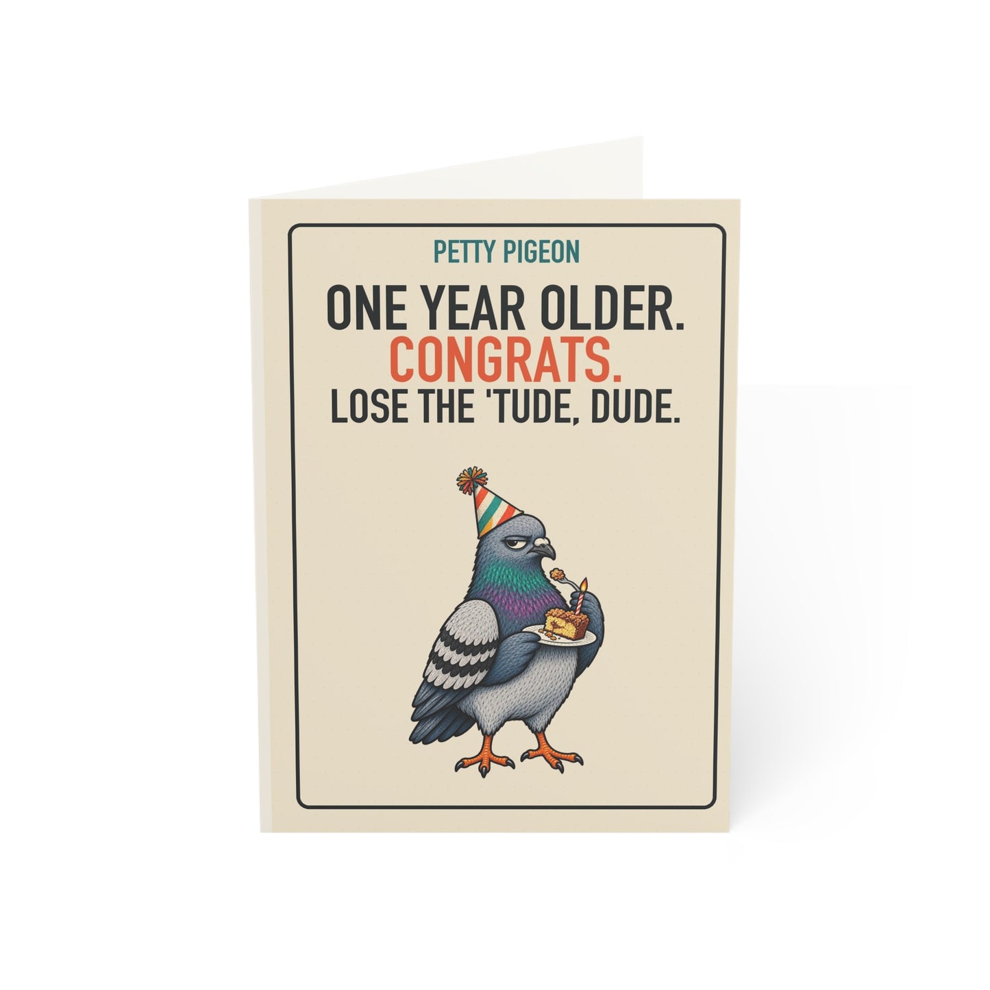 Lose the ’Tude Dude Birthday Card front reading “ONE YEAR OLDER. CONGRATS. LOSE THE 'TUDE, DUDE.”