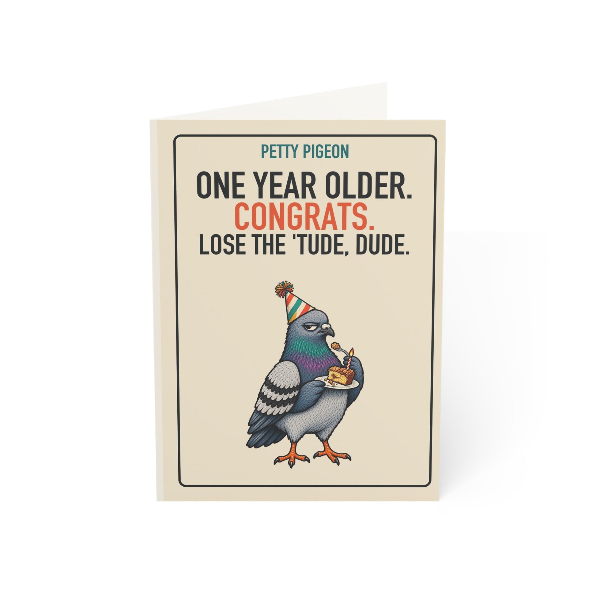 Lose the ’Tude Dude Birthday Card front reading “ONE YEAR OLDER. CONGRATS. LOSE THE 'TUDE, DUDE.”